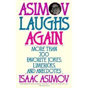Asimov Laughs Again: More Than 700 Jokes, Limericks, and Anecdotes -- Isaac Asim